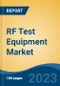 RF Test Equipment Market - Global Industry Size, Share, Trends, Opportunity, and Forecast, 2018-2028F - Product Thumbnail Image