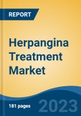 Herpangina Treatment Market - Global Industry Size, Share, Trends, Opportunity, and Forecast, 2018-2028F- Product Image