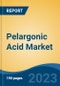 Pelargonic Acid Market - Global Industry Size, Share, Trends, Opportunity, and Forecast, 2018-2028F - Product Thumbnail Image