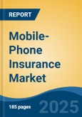 Mobile-Phone Insurance Market - Global Industry Size, Share, Trends, Opportunity, and Forecast, 2020-2030F- Product Image