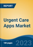 Urgent Care Apps Market - Global Industry Size, Share, Trends, Opportunity, and Forecast, 2018-2028F- Product Image