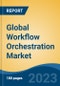 Global Workflow Orchestration Market - Global Industry Size, Share, Trends, Opportunity, and Forecast, 2018-2028F - Product Thumbnail Image