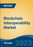 Blockchain Interoperability Market - Global Industry Size, Share, Trends, Opportunity, and Forecast, 2018-2028F- Product Image