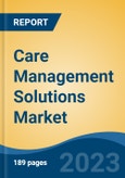 Care Management Solutions Market - Global Industry Size, Share, Trends, Opportunity, and Forecast, 2018-2028F- Product Image