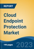 Cloud Endpoint Protection Market - Global Industry Size, Share, Trends, Opportunity, and Forecast, 2018-2028F- Product Image