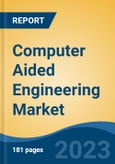 Computer Aided Engineering Market - Global Industry Size, Share, Trends, Opportunity, and Forecast, 2018-2028F- Product Image