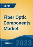 Fiber Optic Components Market - Global Industry Size, Share, Trends, Opportunity, and Forecast, 2018-2028F- Product Image