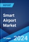 Smart Airport Market Report by Type, Size, System, Operation, End Market, Application, and Region 2024-2032 - Product Thumbnail Image