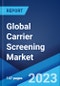 Global Carrier Screening Market: Industry Trends, Share, Size, Growth, Opportunity and Forecast 2023-2028 - Product Thumbnail Image