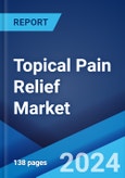 Topical Pain Relief Market Report by Therapeutic Class, Formulation, Type (Prescription Pain Relief, Over the Counter Pain Relief), Distribution Channel, and Region 2024-2032- Product Image