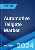 Automotive Tailgate Market Report by Type, Material, Vehicle Type, Distribution Channel (Original Equipment Manufacturers, Aftermarket), and Region 2024-2032- Product Image