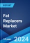 Fat Replacers Market Report by Type, Source, Form, Application, and Region 2024-2032 - Product Thumbnail Image