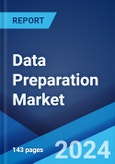 Data Preparation Market Report by Platform, End User, and Region 2024-2032- Product Image