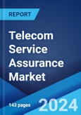 Telecom Service Assurance Market Report by Operator, Solution, Deployment, Organization Size, and Region 2024-2032- Product Image