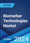 Biomarker Technologies Market Report by Test Type, Application, and Region 2024-2032 - Product Image