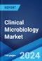 Clinical Microbiology Market Report by Product, End User, and Region 2024-2032 - Product Thumbnail Image