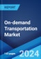 On-demand Transportation Market Report by Service Type, Vehicle Type, Application, and Region 2024-2032 - Product Image