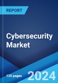 Cybersecurity Market Report by Component, Deployment Type, User Type, Industry Vertical, and Region 2024-2032- Product Image