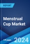 Menstrual Cup Market Report by Product Type, Material Type, Distribution Channel, and Region 2024-2032 - Product Image