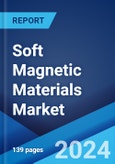 Soft Magnetic Materials Market Report by Material, Application, End Use, and Region 2024-2032- Product Image