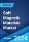 Soft Magnetic Materials Market Report by Material, Application, End Use, and Region 2024-2032 - Product Thumbnail Image