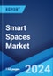 Smart Spaces Market Report by Component, Space Type, Application, End User, and Region 2024-2032 - Product Image