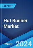 Hot Runner Market Report by Gate Type, Product Type, End Use Industry, and Region 2024-2032- Product Image