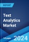 Text Analytics Market Report by Deployment Model, and Region 2024-2032 - Product Thumbnail Image