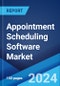 Appointment Scheduling Software Market Report by Type, Deployment Type, Organization Size, End Use Industry, and Region 2024-2032 - Product Image