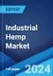 Industrial Hemp Market Report by Type, Source, Application, and Region 2024-2032 - Product Image