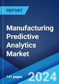 Manufacturing Predictive Analytics Market Report by Component, Deployment Model, Application, End Use Industry, and Region 2024-2032- Product Image