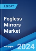 Fogless Mirrors Market Report by Product Type, Type, Shape, Lighting Type, Distribution Channel, End User, and Region 2024-2032- Product Image