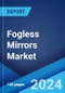 Fogless Mirrors Market Report by Product Type, Type, Shape, Lighting Type, Distribution Channel, End User, and Region 2024-2032 - Product Thumbnail Image