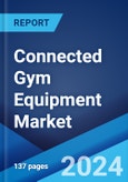 Connected Gym Equipment Market Report by Equipment Type, Connectivity Type, Distribution Channel, End User, and Region 2024-2032- Product Image