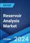 Reservoir Analysis Market Report by Service, Reservoir Type, End User, and Region 2024-2032 - Product Thumbnail Image