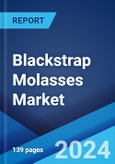 Blackstrap Molasses Market Report by Form, Product, Distribution Channel, Application, and Region 2024-2032- Product Image