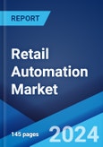 Retail Automation Market Report by Type, Implementation, End User, and Region 2024-2032- Product Image