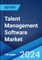 Talent Management Software Market Report by Component, Deployment Type, End User, Vertical, and Region 2024-2032 - Product Thumbnail Image