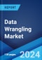 Data Wrangling Market Report by Component, Deployment Mode, Organization Size, Business Function, Industry Vertical, and Region 2024-2032 - Product Thumbnail Image