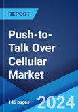 Push-to-Talk Over Cellular Market Report by Connectivity Type, Component, Application, and Region 2024-2032- Product Image