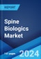 Spine Biologics Market Report by Product, Surgery Type, End User, and Region 2024-2032 - Product Image