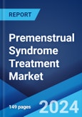 Premenstrual Syndrome Treatment Market Report by Drug Type, Type, Distribution Channel, and Region 2024-2032- Product Image