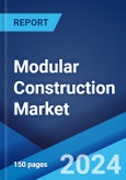 Modular Construction Market Report by Type, Module Type, Material, End Use, and Region 2024-2032- Product Image