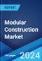 Modular Construction Market Report by Type, Module Type, Material, End Use, and Region 2024-2032 - Product Thumbnail Image