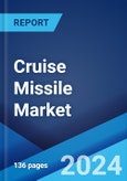 Cruise Missile Market Report by Launch Platform, Speed, Range, Application, and Region 2024-2032- Product Image