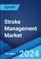 Stroke Management Market Report by Type, Application, End User, and Region 2024-2032 - Product Thumbnail Image