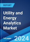 Utility and Energy Analytics Market Report by Type, Deployment, Application, Vertical, and Region 2024-2032- Product Image