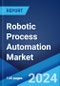 Robotic Process Automation Market Report by Component, Operation, Deployment Model, Organization Size, End User, and Region 2024-2032 - Product Thumbnail Image