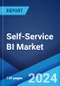 Self-Service BI Market Report by Component, Deployment Model, Application, Industry Vertical, and Region 2024-2032 - Product Thumbnail Image