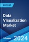 Data Visualization Market Report by Component, Organizational Department, Deployment Mode, Enterprise Size, End User, and Region 2024-2032 - Product Thumbnail Image